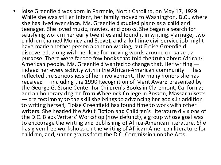  • loise Greenfield was born in Parmele, North Carolina, on May 17, 1929.