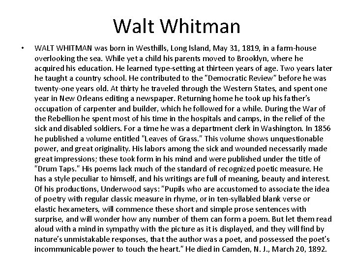 Walt Whitman • WALT WHITMAN was born in Westhills, Long Island, May 31, 1819,