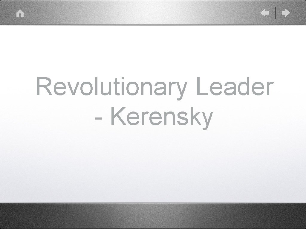 Revolutionary Leader - Kerensky 