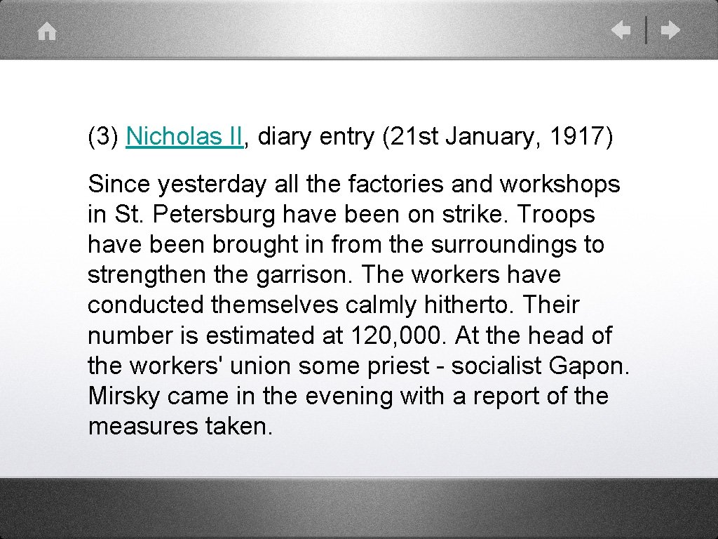 (3) Nicholas II, diary entry (21 st January, 1917) Since yesterday all the factories