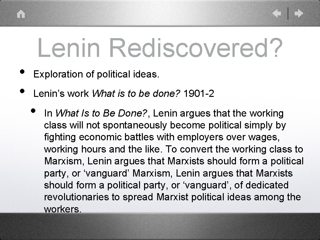  • • Lenin Rediscovered? Exploration of political ideas. Lenin’s work What is to