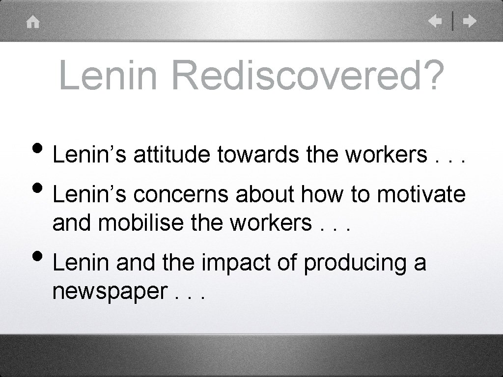 Lenin Rediscovered? • Lenin’s attitude towards the workers. . . • Lenin’s concerns about