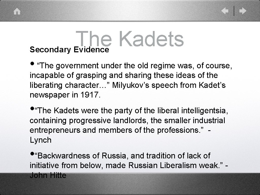 The Kadets Secondary Evidence • “The government under the old regime was, of course,