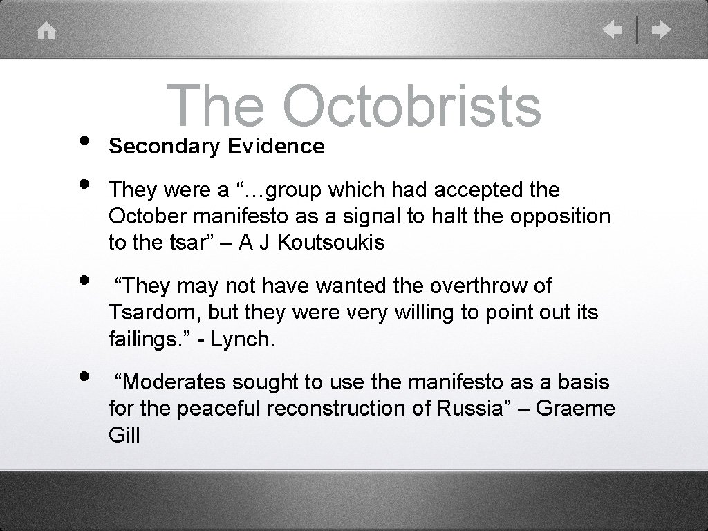  • • The Octobrists Secondary Evidence They were a “…group which had accepted