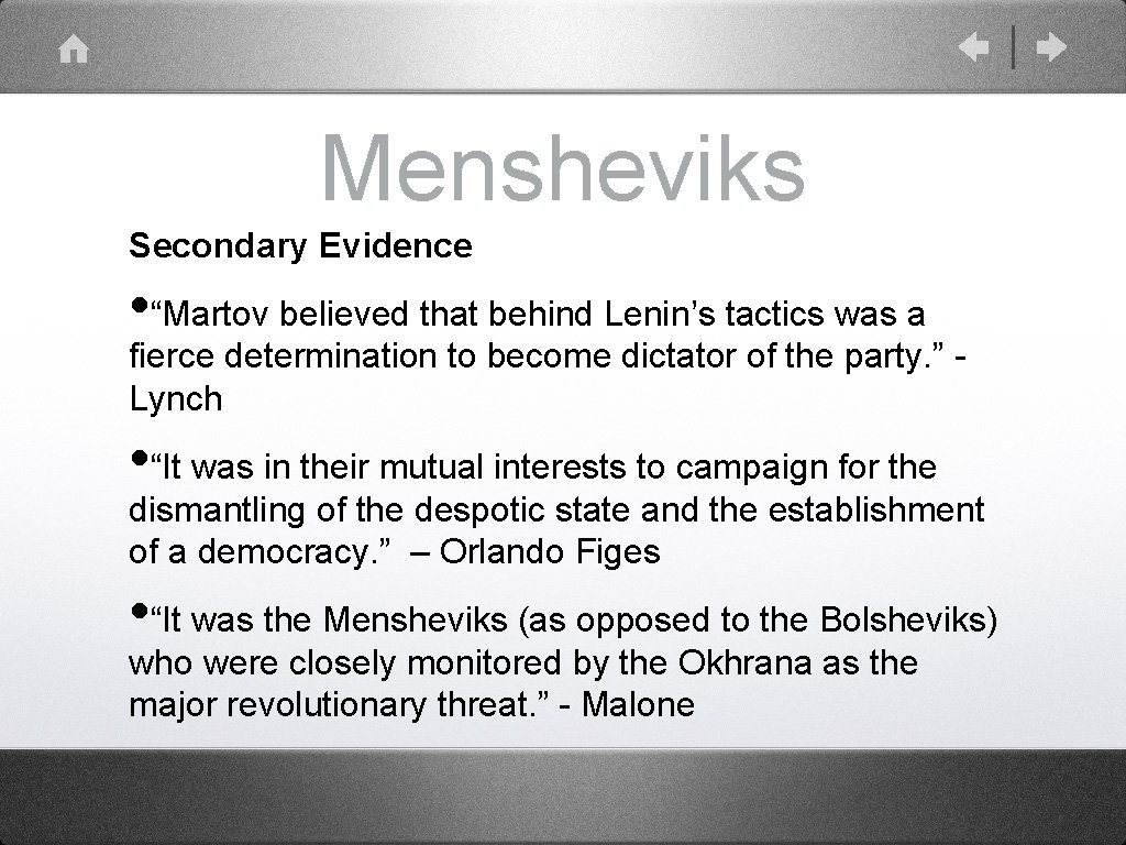 Mensheviks Secondary Evidence • “Martov believed that behind Lenin’s tactics was a fierce determination
