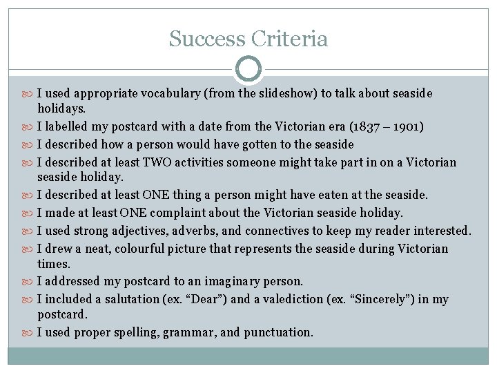 Success Criteria I used appropriate vocabulary (from the slideshow) to talk about seaside holidays. Success Criteria I used appropriate vocabulary (from the slideshow) to talk about seaside holidays.