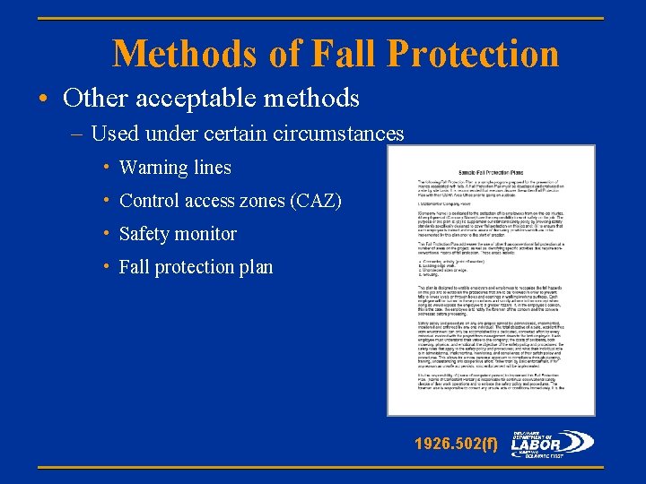 Methods of Fall Protection • Other acceptable methods – Used under certain circumstances •