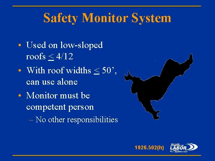 Safety Monitor System • Used on low-sloped roofs < 4/12 • With roof widths
