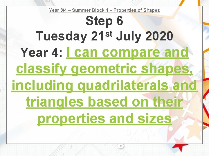 Year 3/4 – Summer Block 4 – Properties of Shapes Step 6 Tuesday 21