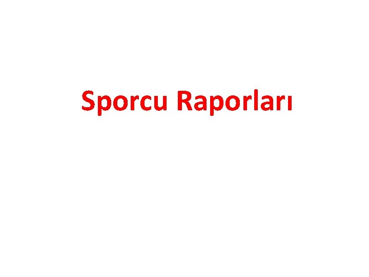 Sporcu Raporları 