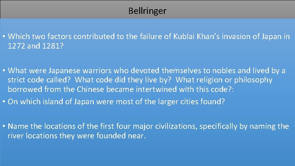 Bellringer • Which two factors contributed to the failure of Kublai Khan’s invasion of