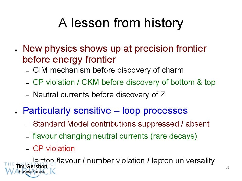 A lesson from history ● ● New physics shows up at precision frontier before