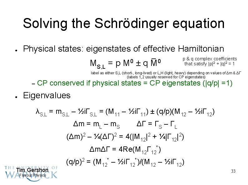 Solving the Schrödinger equation ● Physical states: eigenstates of effective Hamiltonian 0 – 0