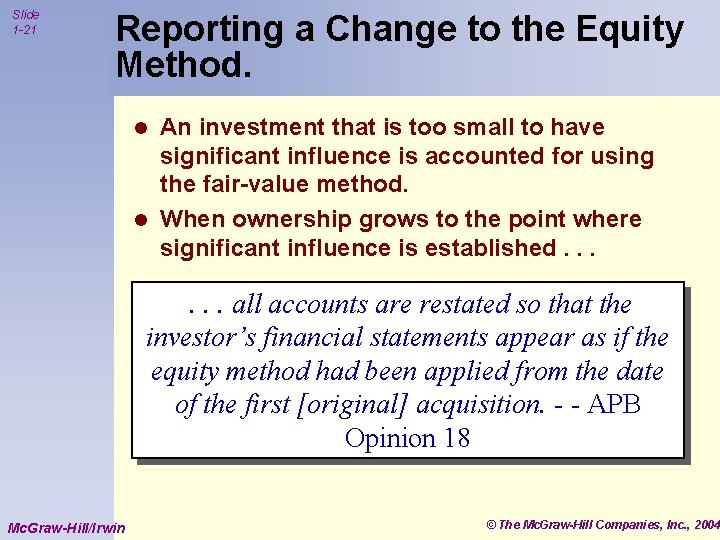 Slide 1 -21 Reporting a Change to the Equity Method. An investment that is