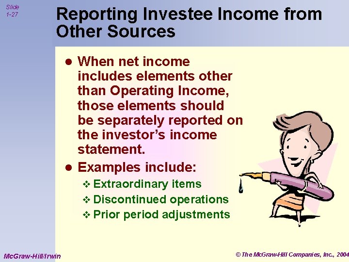 Slide 1 -27 Reporting Investee Income from Other Sources When net income includes elements