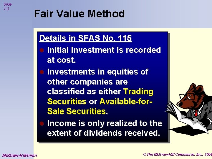 Slide 1 -3 Fair Value Method Details in SFAS No. 115 l Initial Investment