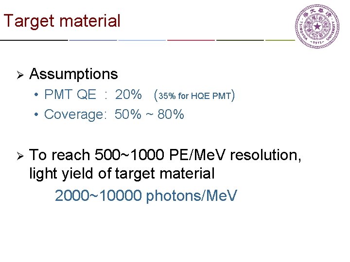 Target material Ø Assumptions • PMT QE : 20% (35% for HQE PMT) •