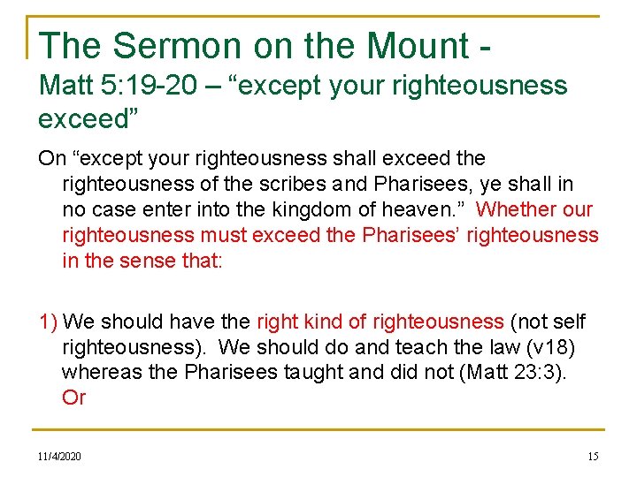 The Sermon on the Mount - Matt 5: 19 -20 – “except your righteousness