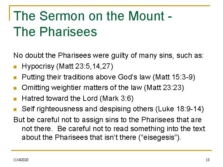 The Sermon on the Mount - The Pharisees No doubt the Pharisees were guilty