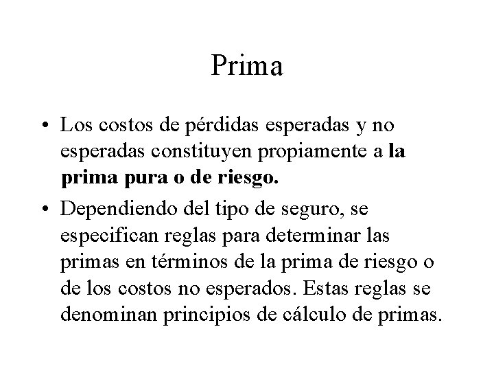 Prima • Los costos de pérdidas esperadas y no esperadas constituyen propiamente a la