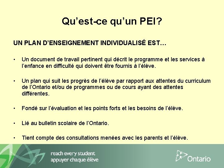 Qu’est-ce qu’un PEI? UN PLAN D’ENSEIGNEMENT INDIVIDUALISÉ EST… • Un document de travail pertinent