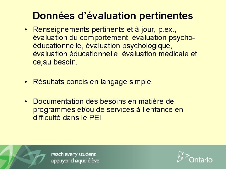 Données d’évaluation pertinentes • Renseignements pertinents et à jour, p. ex. , évaluation du