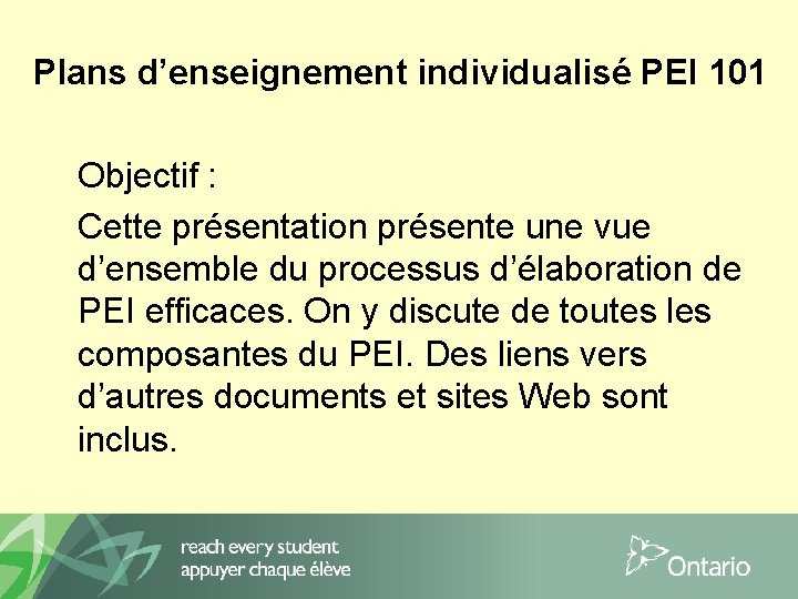 Plans d’enseignement individualisé PEI 101 Objectif : Cette présentation présente une vue d’ensemble du