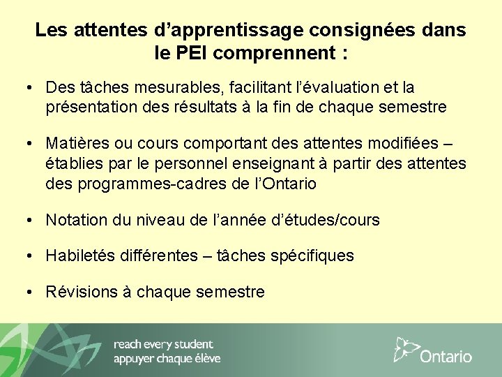 Les attentes d’apprentissage consignées dans le PEI comprennent : • Des tâches mesurables, facilitant