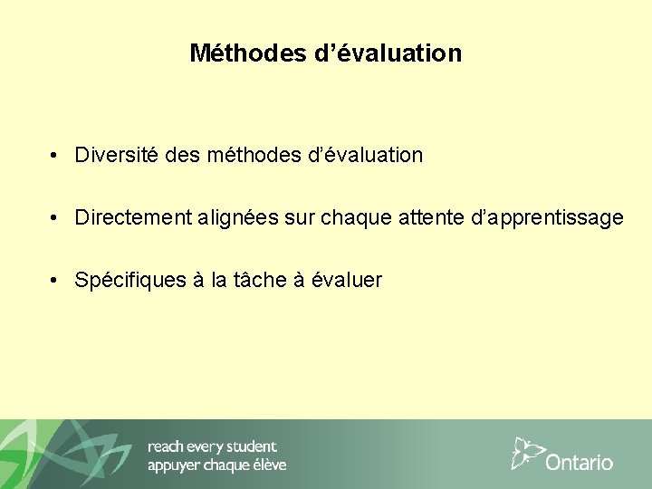 Méthodes d’évaluation • Diversité des méthodes d’évaluation • Directement alignées sur chaque attente d’apprentissage