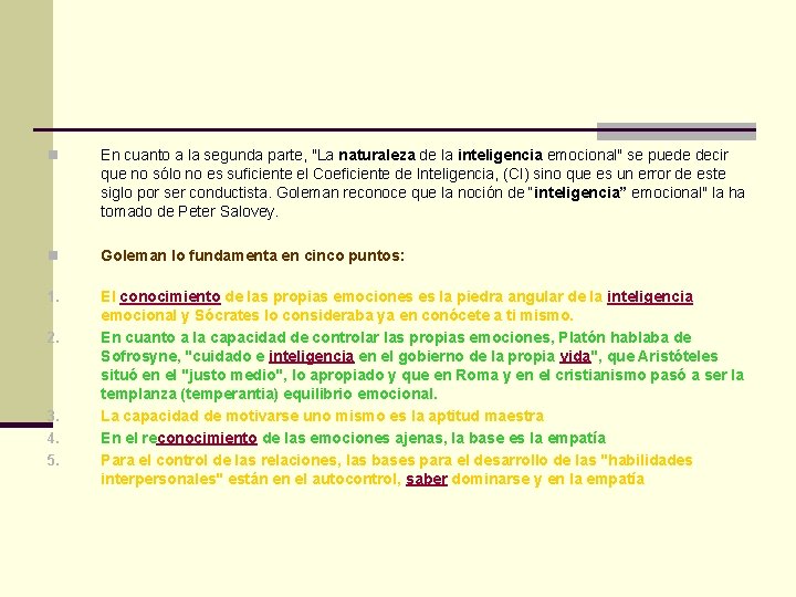 n En cuanto a la segunda parte, "La naturaleza de la inteligencia emocional" se