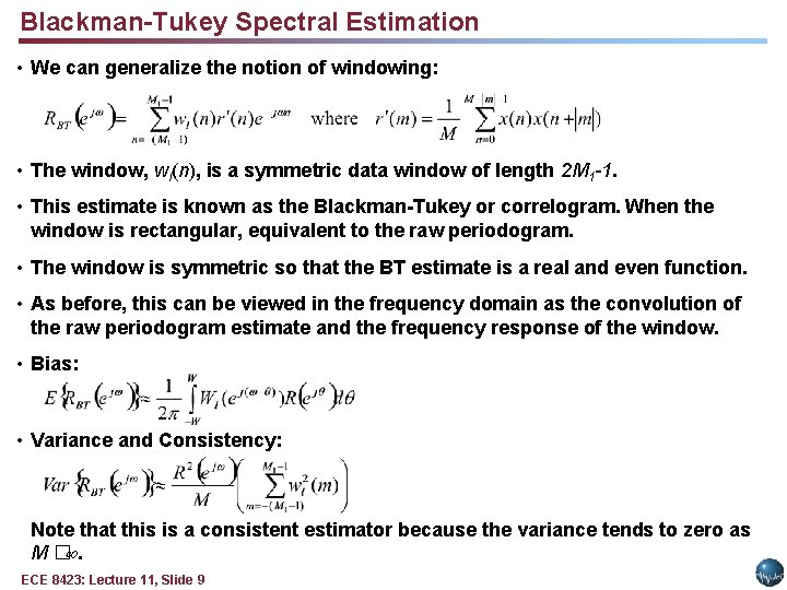 Blackman-Tukey Spectral Estimation • We can generalize the notion of windowing: • The window,