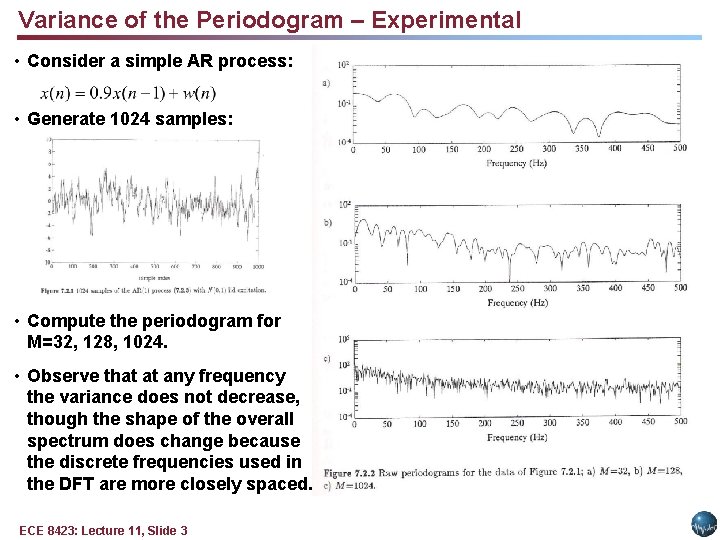Variance of the Periodogram – Experimental • Consider a simple AR process: • Generate