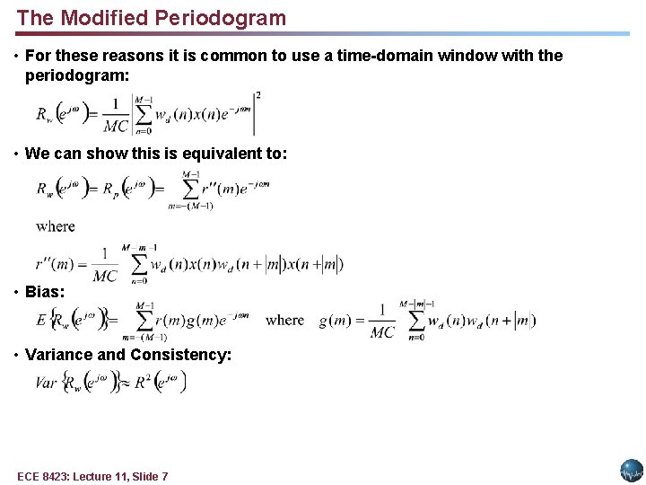 The Modified Periodogram • For these reasons it is common to use a time-domain