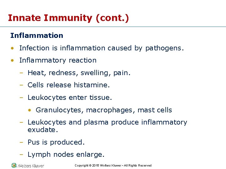 Innate Immunity (cont. ) Inflammation • Infection is inflammation caused by pathogens. • Inflammatory