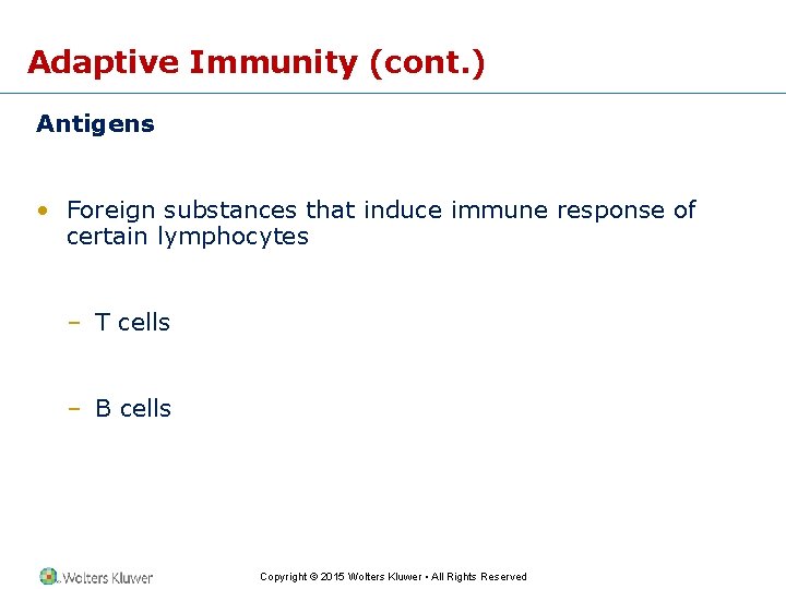 Adaptive Immunity (cont. ) Antigens • Foreign substances that induce immune response of certain