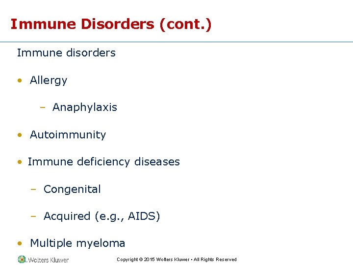 Immune Disorders (cont. ) Immune disorders • Allergy – Anaphylaxis • Autoimmunity • Immune