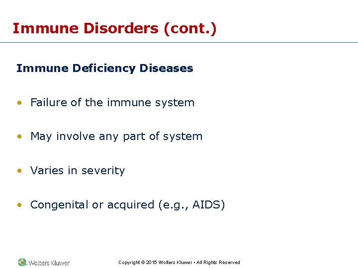 Immune Disorders (cont. ) Immune Deficiency Diseases • Failure of the immune system •