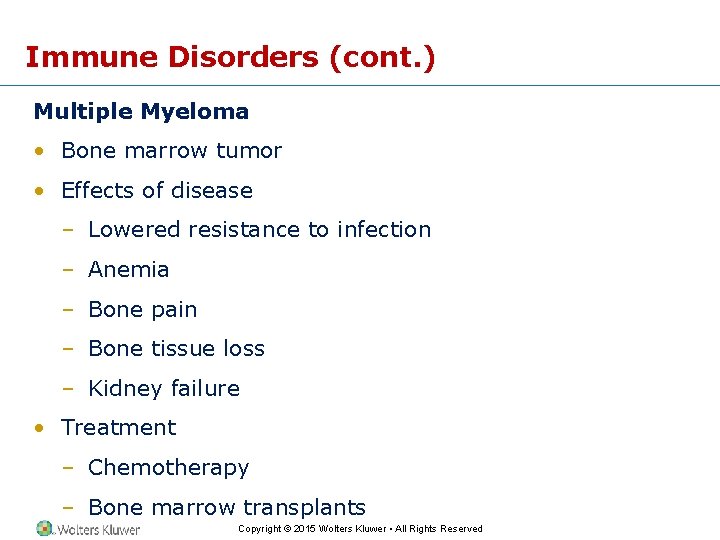 Immune Disorders (cont. ) Multiple Myeloma • Bone marrow tumor • Effects of disease