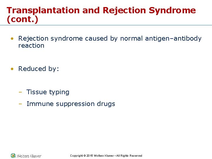 Transplantation and Rejection Syndrome (cont. ) • Rejection syndrome caused by normal antigen–antibody reaction