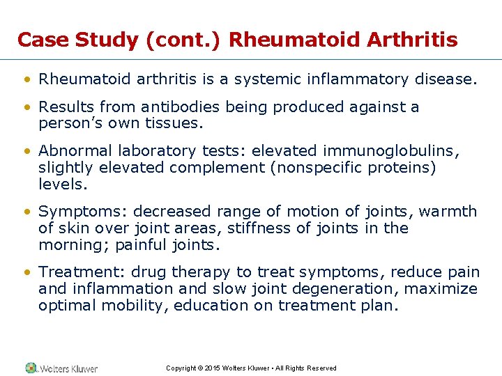 Case Study (cont. ) Rheumatoid Arthritis • Rheumatoid arthritis is a systemic inflammatory disease.