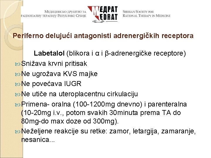 Periferno delujući antagonisti adrenergičkih receptora Labetalol (blikora i α i β-adrenergičke receptore) Snižava krvni