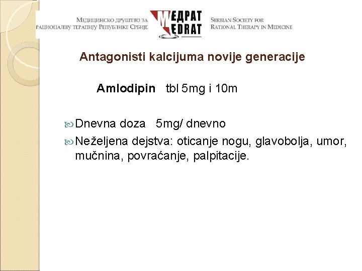 Antagonisti kalcijuma novije generacije Amlodipin tbl 5 mg i 10 m Dnevna doza 5