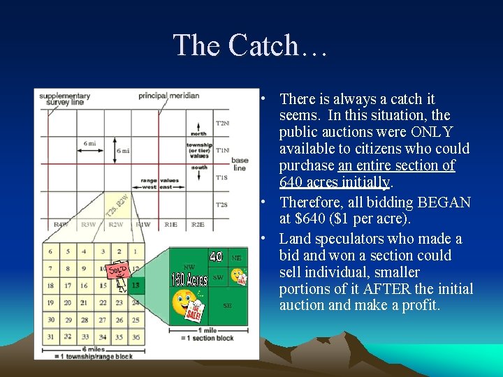 The Catch… • There is always a catch it seems. In this situation, the