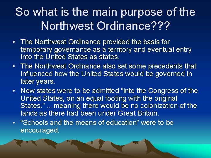 So what is the main purpose of the Northwest Ordinance? ? ? • The