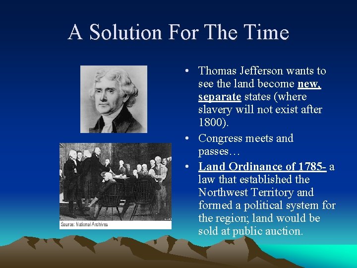 A Solution For The Time • Thomas Jefferson wants to see the land become