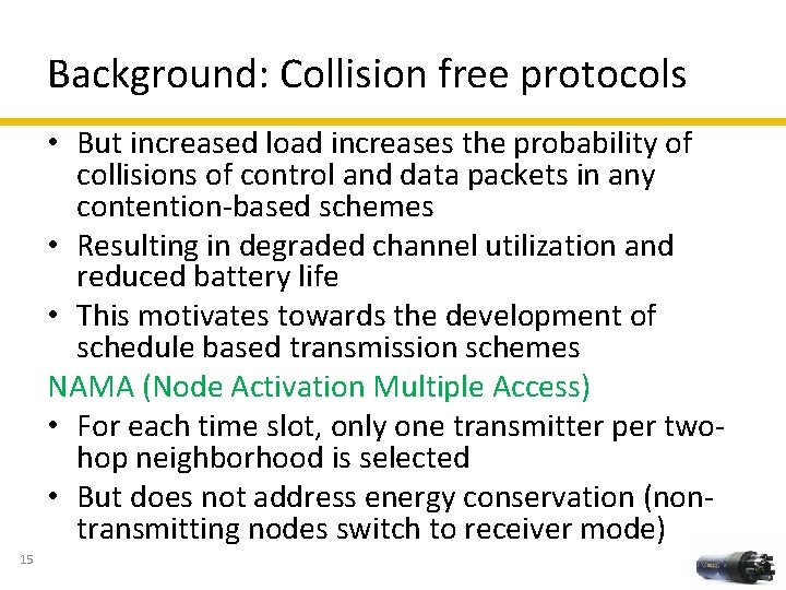 Background: Collision free protocols • But increased load increases the probability of collisions of