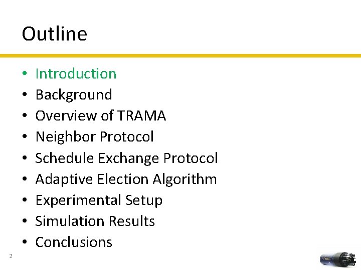 Outline • • • 2 Introduction Background Overview of TRAMA Neighbor Protocol Schedule Exchange