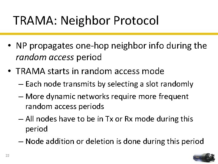 TRAMA: Neighbor Protocol • NP propagates one-hop neighbor info during the random access period
