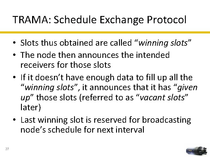 TRAMA: Schedule Exchange Protocol • Slots thus obtained are called “winning slots” • The