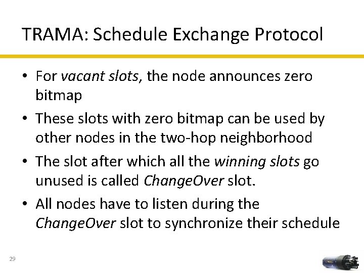 TRAMA: Schedule Exchange Protocol • For vacant slots, the node announces zero bitmap •